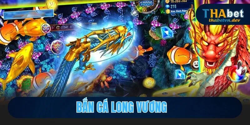 bắn cá long vương
