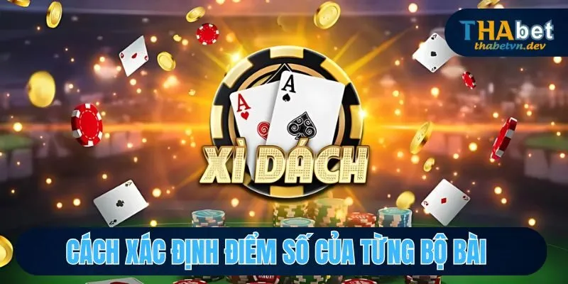 Xì Dách - Đánh Game Bài Ăn Tiền Trực Tiếp Tại Thabet 3 Tổng điểm số của từng quân bài trực tuyến