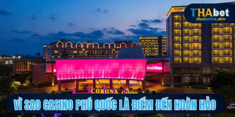 Casino Phú Quốc THABET Nơi Giải Trí Đỉnh Cao Chờ Đón Bạn 4 Điều gì khiến sảnh casino tại Phú Quốc online trở thành điểm đến hấp dẫn