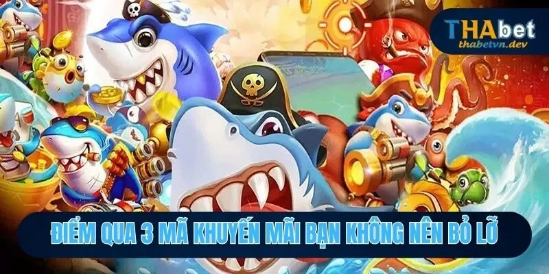 Code Bắn Cá Vui - Trải Nghiệm Lễ Hội Săn Boss Cực Đỉnh Tại Thabet 3 Điểm qua 3 mã khuyến mãi bạn không nên bỏ lỡ
