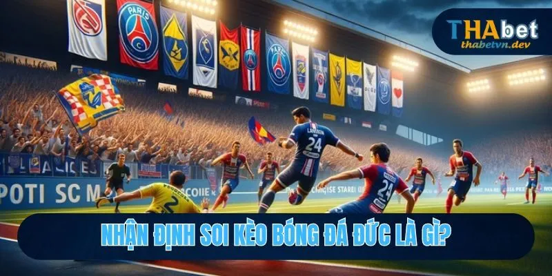 Nhận định soi kèo bóng đá đức là gì?
